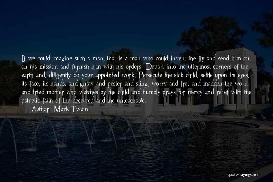 Mother And Sick Child Quotes By Mark Twain