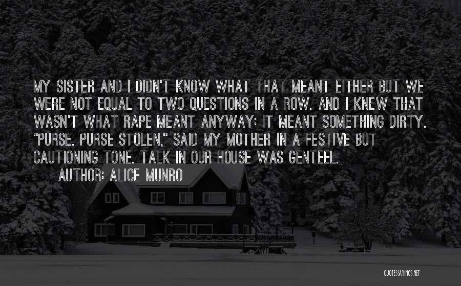 Mother And Sister Quotes By Alice Munro