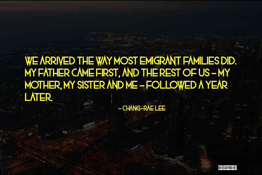 Mother And Sister Quotes By Chang-rae Lee Mother And Sister Quotes By Chang-rae Lee