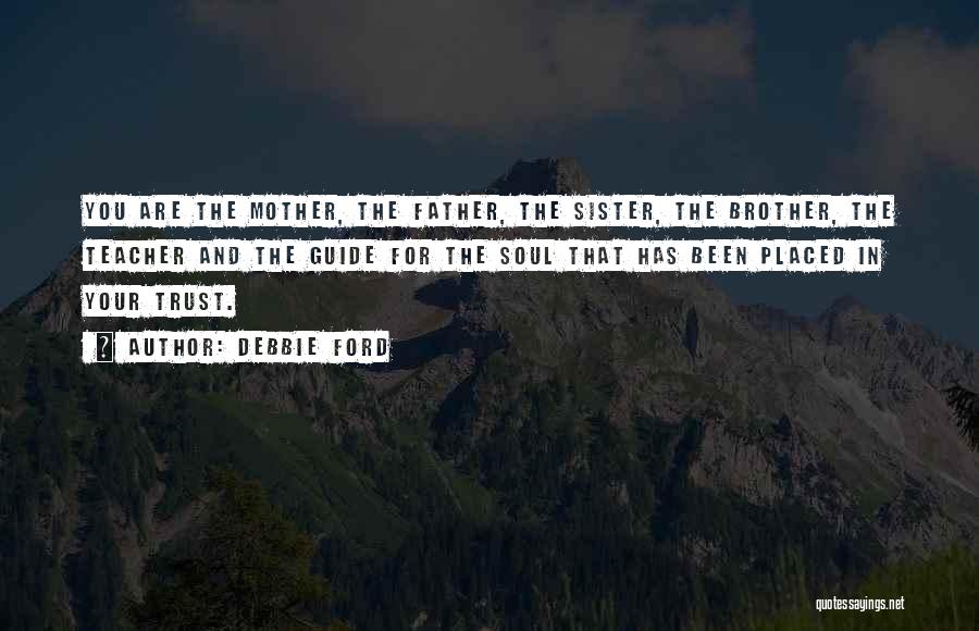 Mother And Sister Quotes By Debbie Ford