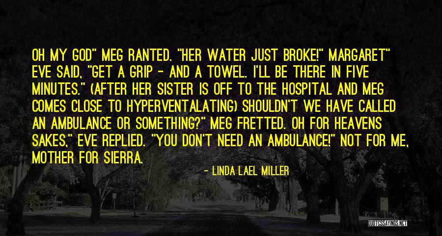 Mother And Sister Quotes By Linda Lael Miller Mother And Sister Quotes By Linda Lael Miller