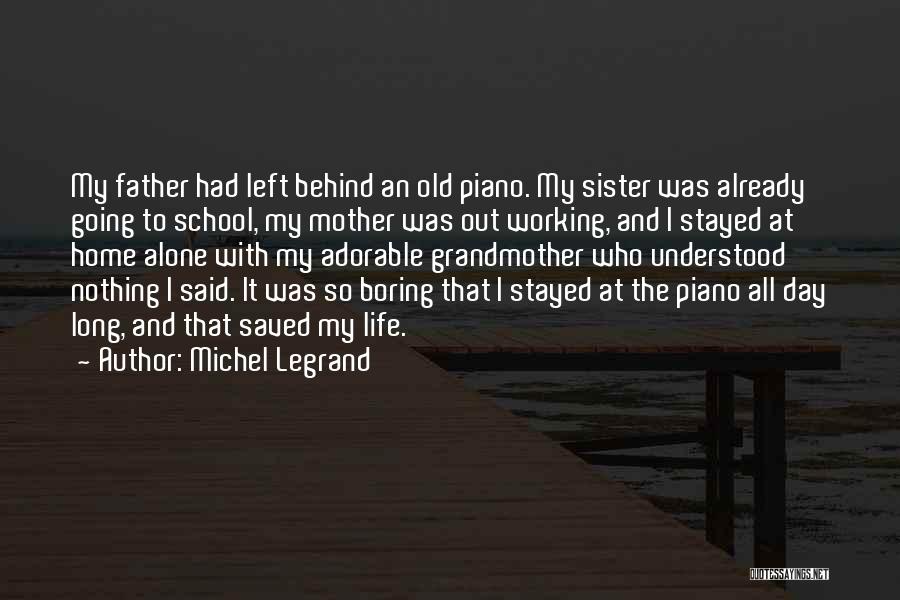 Mother And Sister Quotes By Michel Legrand