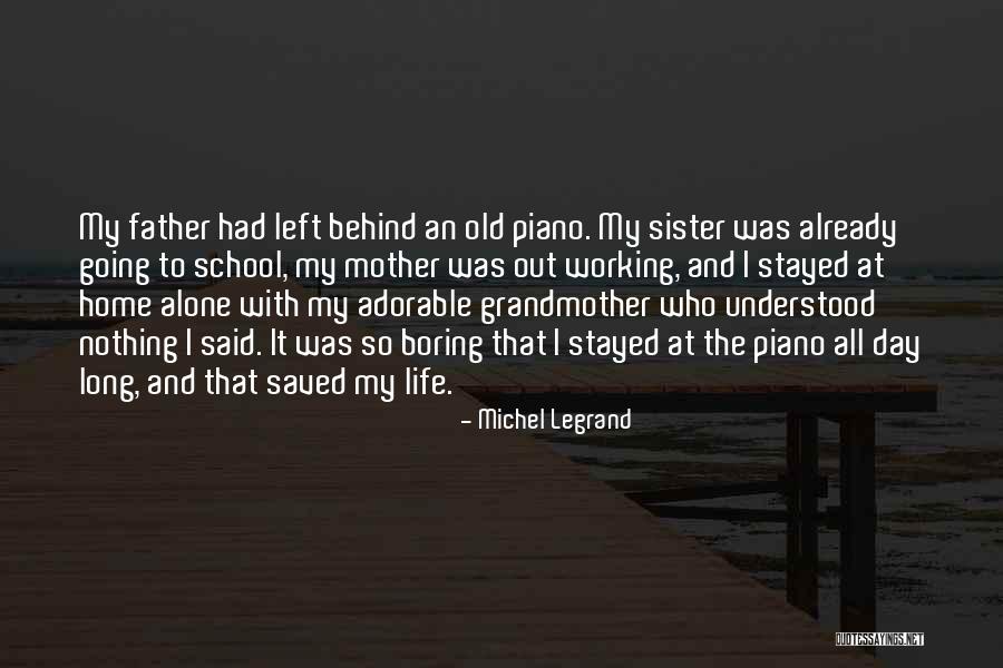 Mother And Sister Quotes By Michel Legrand Mother And Sister Quotes By Michel Legrand