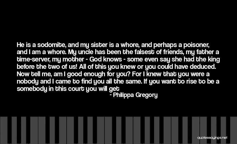 Mother And Sister Quotes By Philippa Gregory