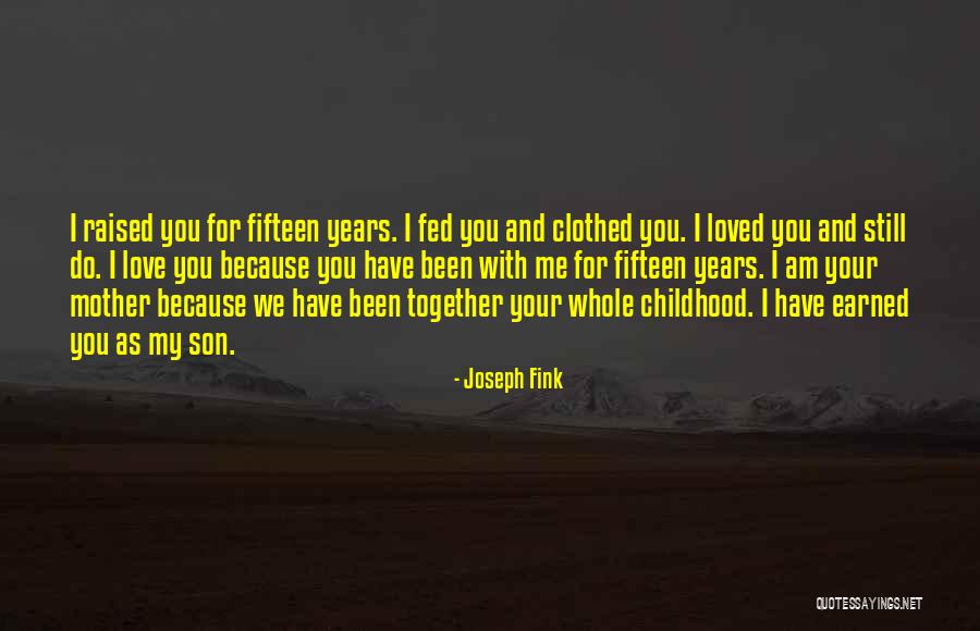Mother And Son's Love Quotes By Joseph Fink Mother And Son's Love Quotes By Joseph Fink
