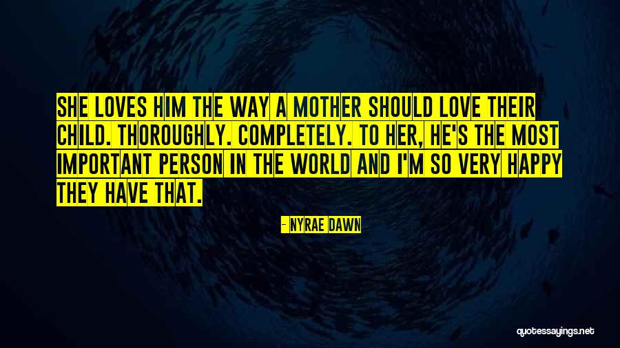 Mother And Son's Love Quotes By Nyrae Dawn Mother And Son's Love Quotes By Nyrae Dawn