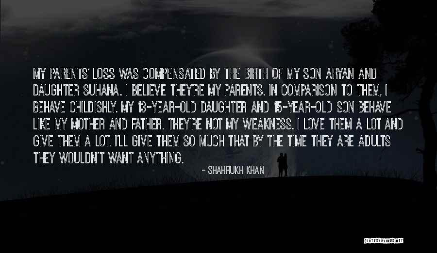 Mother And Son's Love Quotes By Shahrukh Khan Mother And Son's Love Quotes By Shahrukh Khan