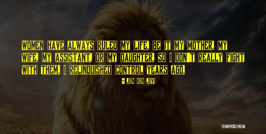 Mother And Wife Fight Quotes By Jon Bon Jovi Mother And Wife Fight Quotes By Jon Bon Jovi