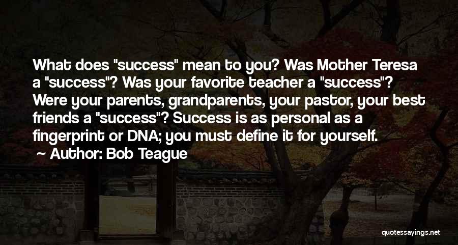 Mother As A Teacher Quotes By Bob Teague