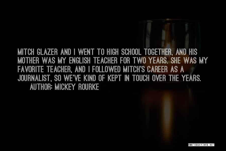 Mother As A Teacher Quotes By Mickey Rourke