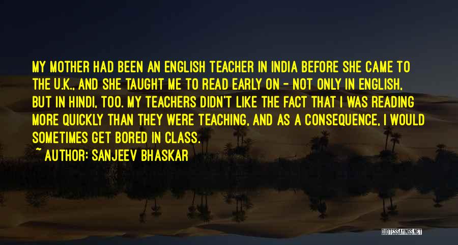 Mother As A Teacher Quotes By Sanjeev Bhaskar