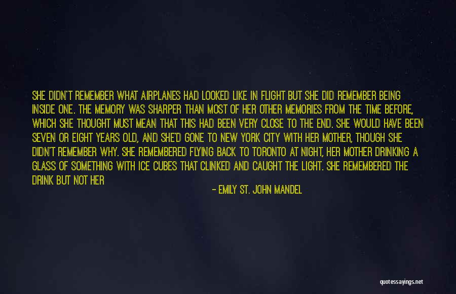 Mother At Seven Quotes By Emily St. John Mandel Mother At Seven Quotes By Emily St. John Mandel