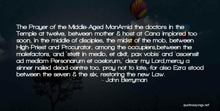 Mother At Seven Quotes By John Berryman Mother At Seven Quotes By John Berryman