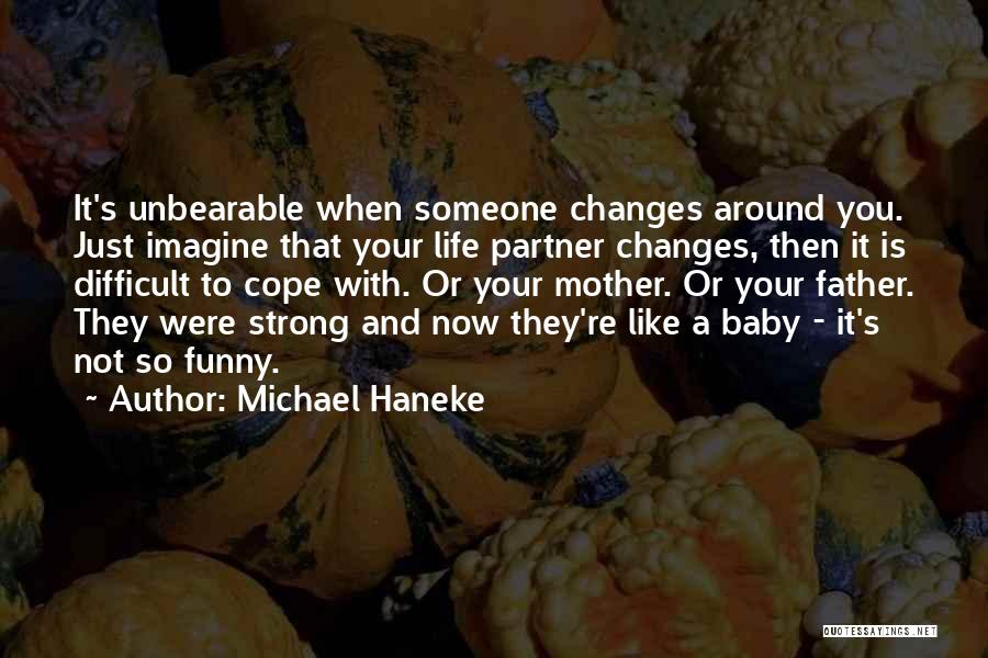 Mother Baby Funny Quotes By Michael Haneke