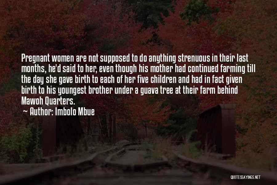 Mother Birth Day Quotes By Imbolo Mbue