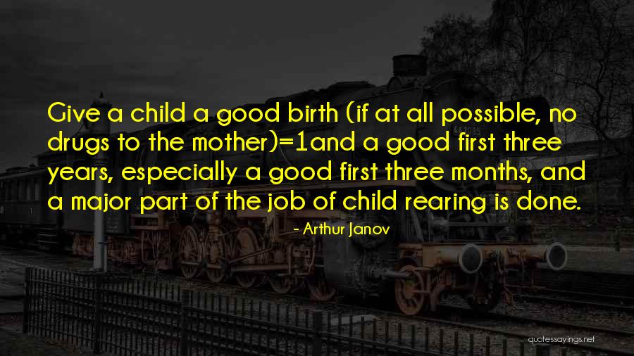 Mother Birth Quotes By Arthur Janov