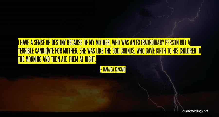 Mother Birth Quotes By Jamaica Kincaid