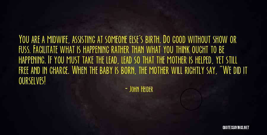 Mother Birth Quotes By John Heider