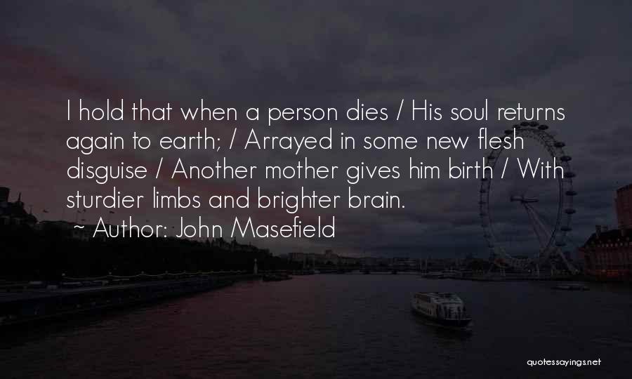 Mother Birth Quotes By John Masefield