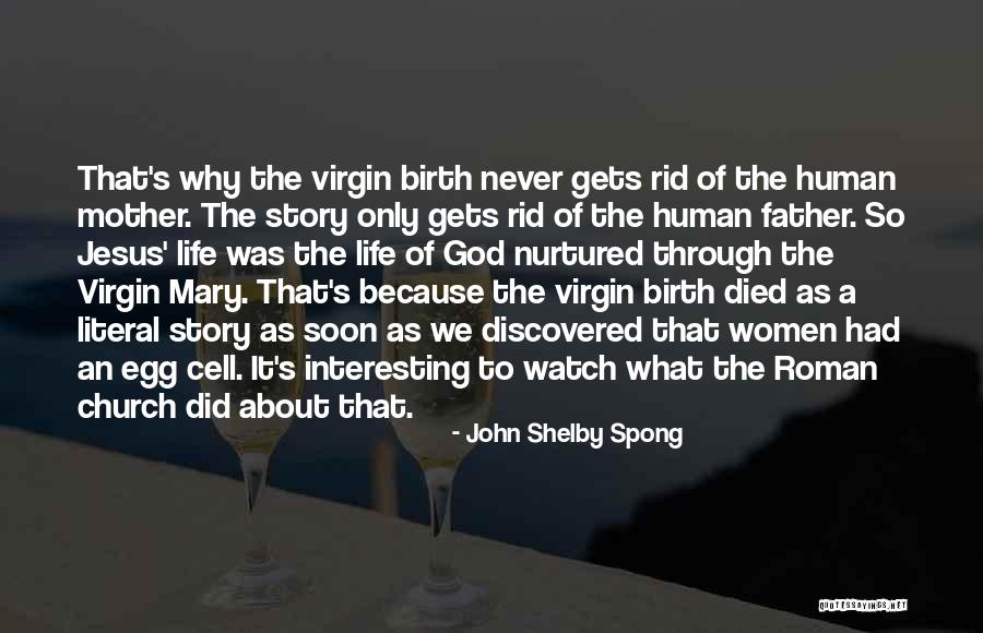 Mother Birth Quotes By John Shelby Spong Mother Birth Quotes By John Shelby Spong