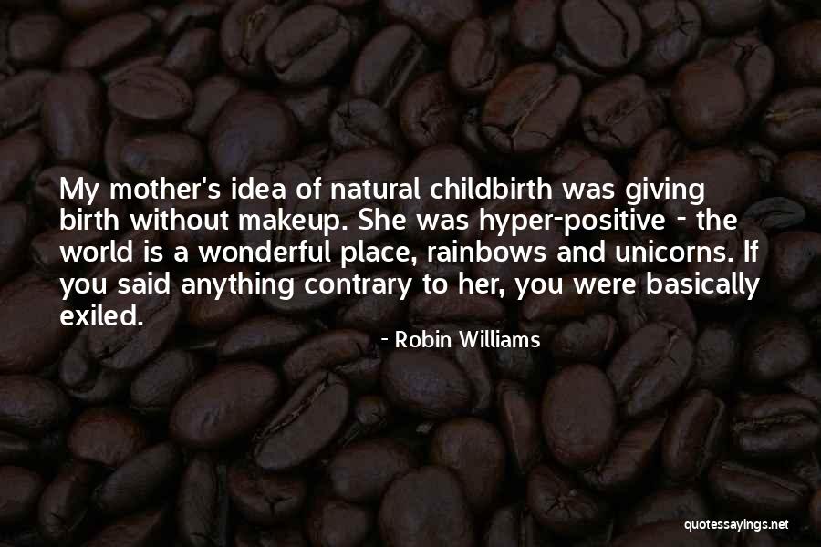 Mother Birth Quotes By Robin Williams