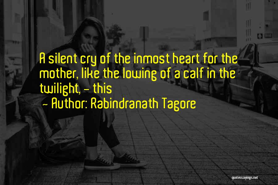 Mother By Tagore Quotes By Rabindranath Tagore