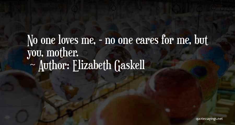 Mother Cares Quotes By Elizabeth Gaskell