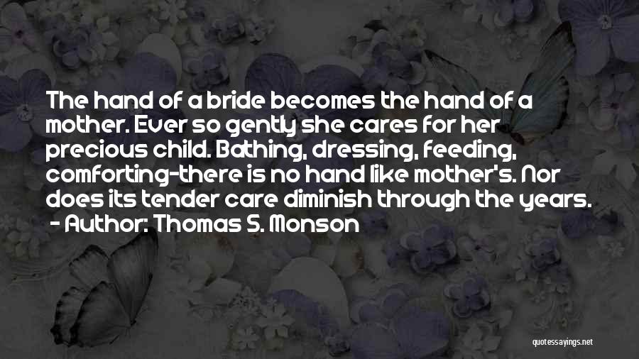 Mother Cares Quotes By Thomas S. Monson