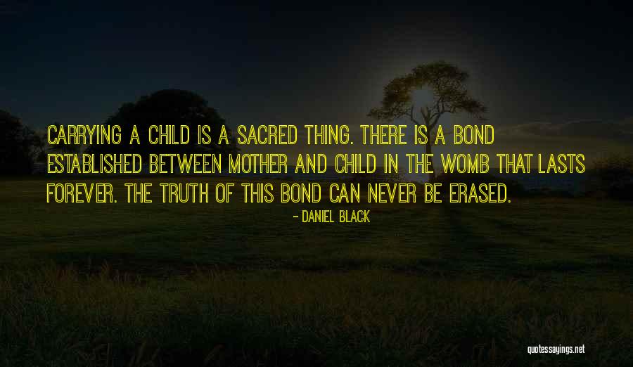 Mother Child Bond Quotes By Daniel Black Mother Child Bond Quotes By Daniel Black