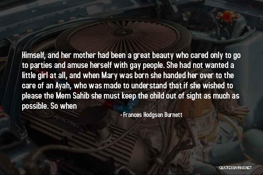 Mother Child Care Quotes By Frances Hodgson Burnett Mother Child Care Quotes By Frances Hodgson Burnett