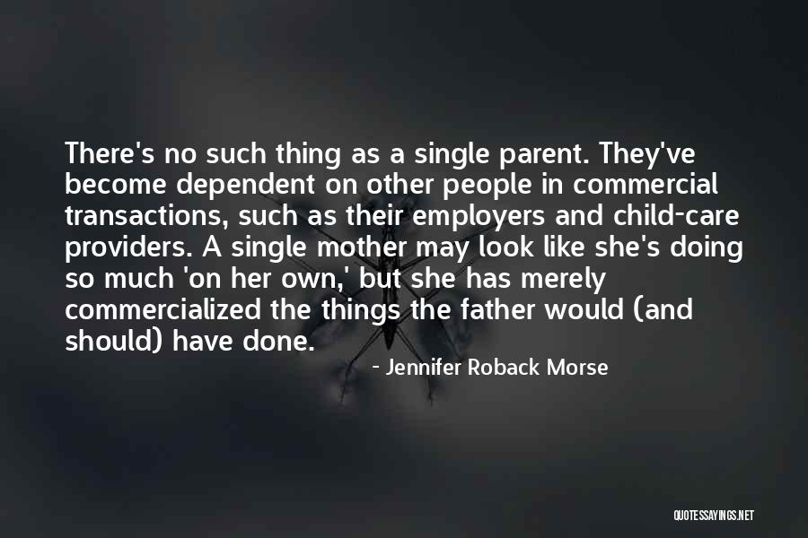 Mother Child Care Quotes By Jennifer Roback Morse Mother Child Care Quotes By Jennifer Roback Morse