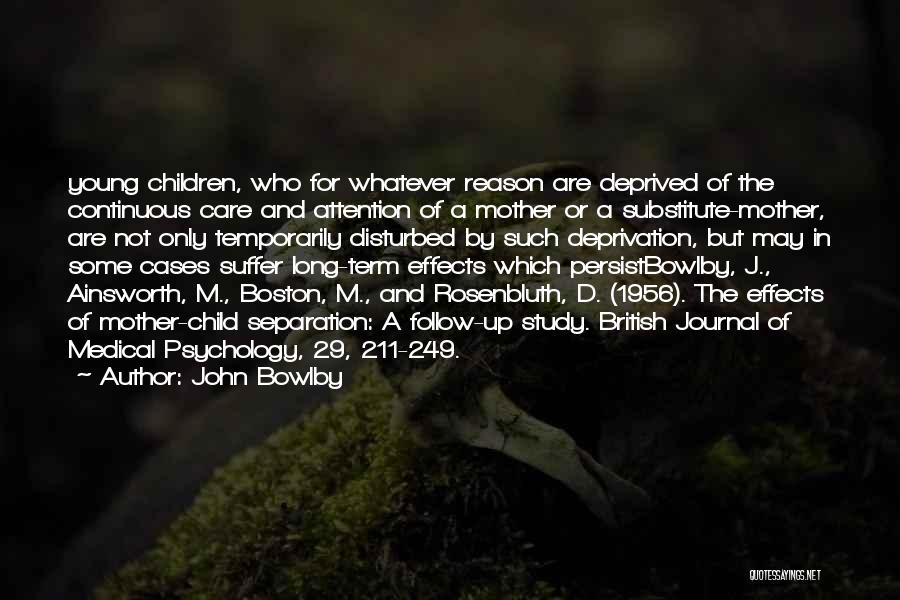 Mother Child Care Quotes By John Bowlby