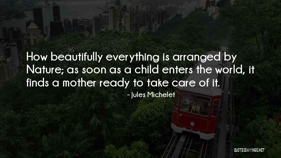 Mother Child Care Quotes By Jules Michelet Mother Child Care Quotes By Jules Michelet