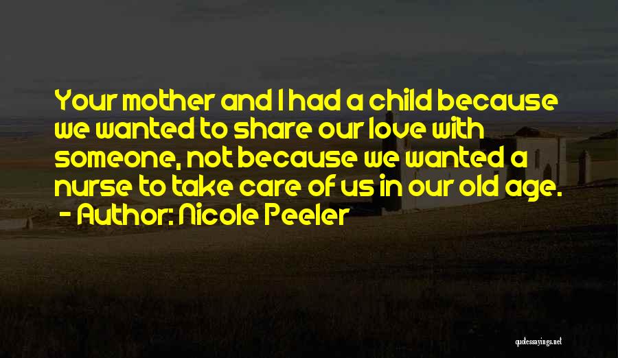Mother Child Care Quotes By Nicole Peeler