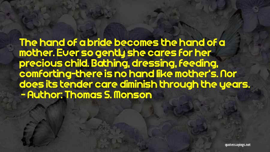 Mother Child Care Quotes By Thomas S. Monson