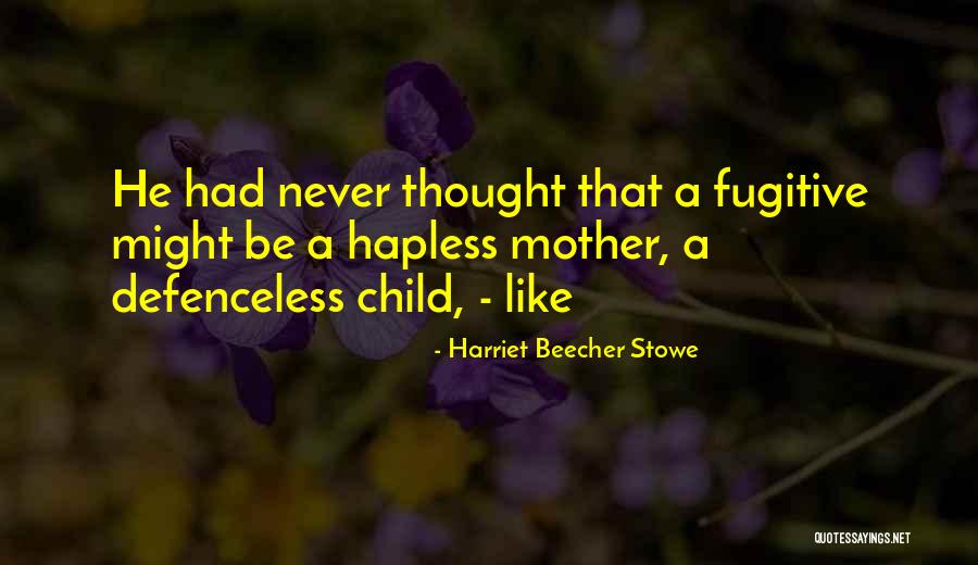 Mother Child Quotes By Harriet Beecher Stowe Mother Child Quotes By Harriet Beecher Stowe