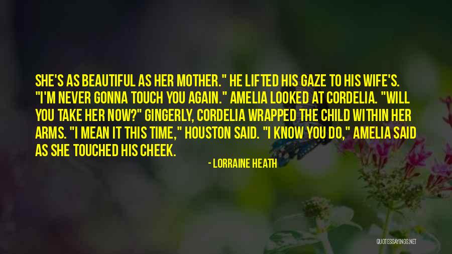 Mother Child Quotes By Lorraine Heath Mother Child Quotes By Lorraine Heath