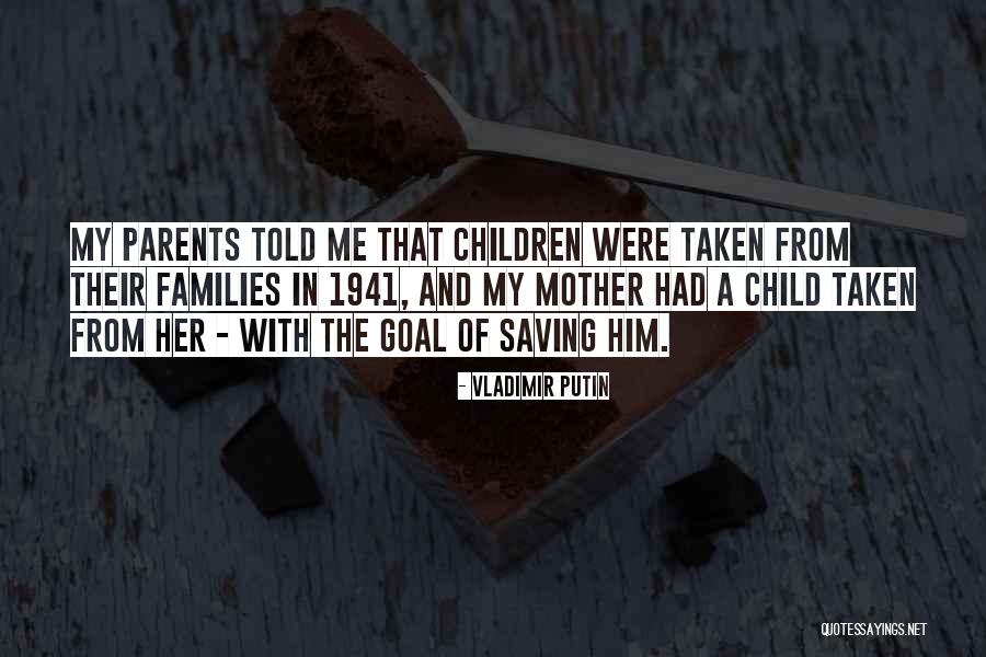 Mother Child Quotes By Vladimir Putin Mother Child Quotes By Vladimir Putin