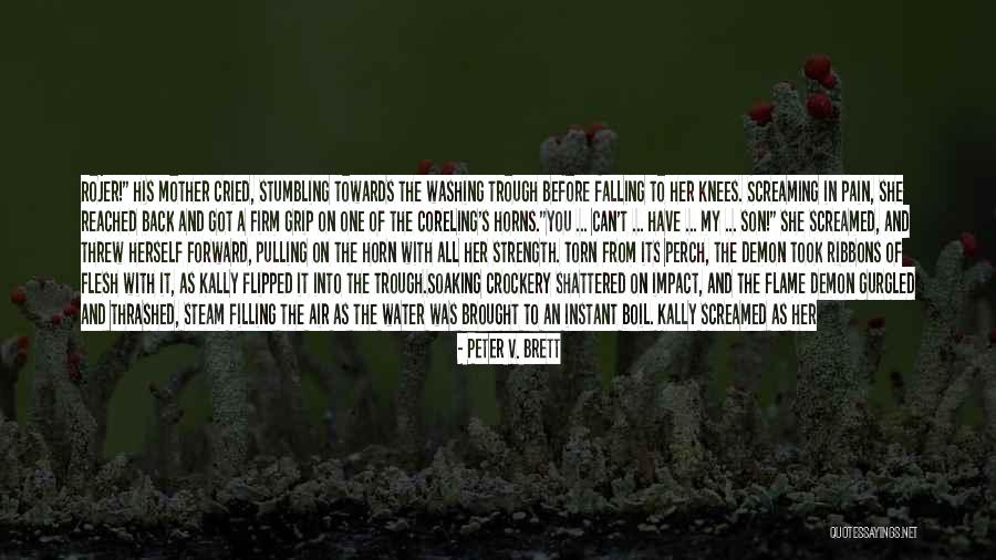 Mother Cried Quotes By Peter V. Brett Mother Cried Quotes By Peter V. Brett