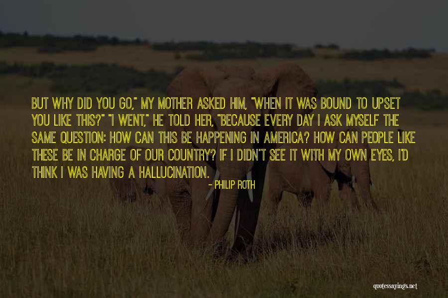 Mother D Day Quotes By Philip Roth Mother D Day Quotes By Philip Roth