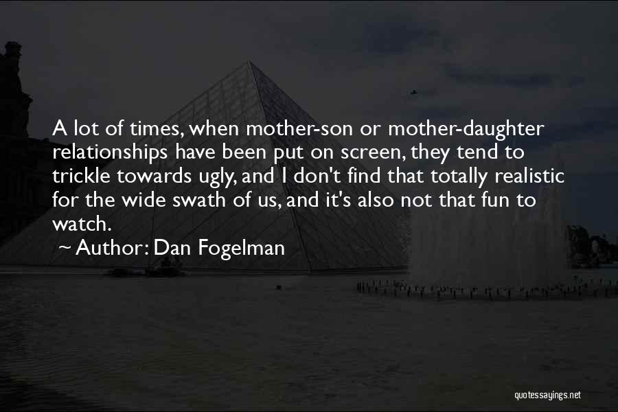 Mother Daughter And Son Quotes By Dan Fogelman