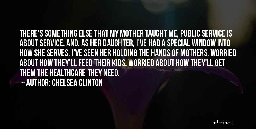 Mother Daughter Hands Quotes By Chelsea Clinton