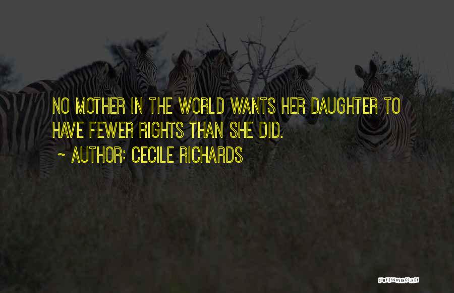 Mother Daughter Quotes By Cecile Richards