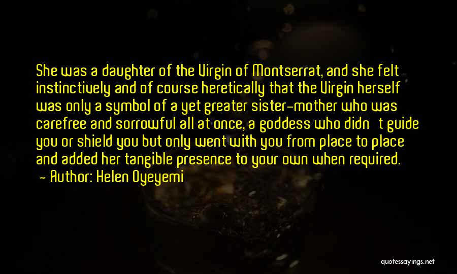 Mother Daughter Quotes By Helen Oyeyemi