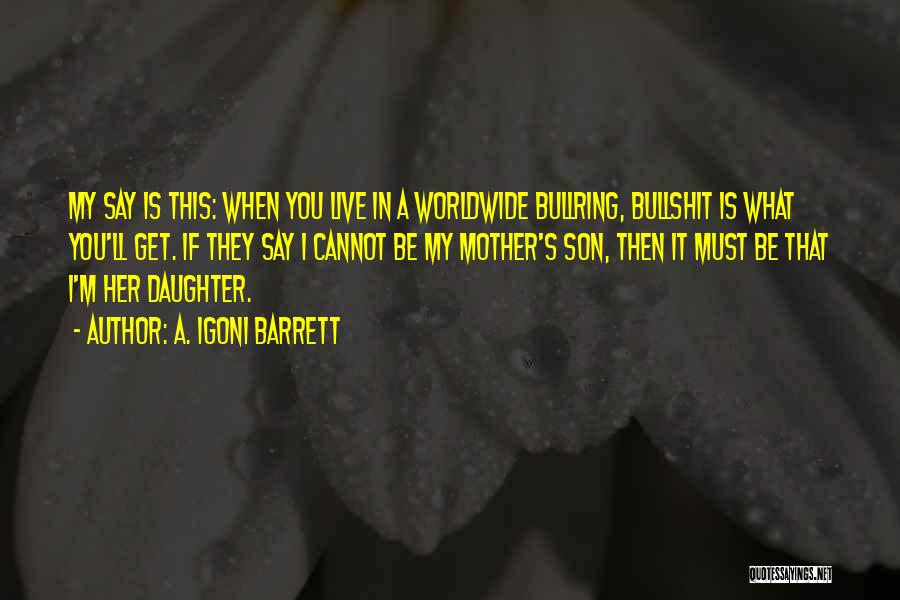 Mother Daughter Son Quotes By A. Igoni Barrett