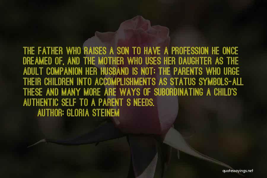 Mother Daughter Son Quotes By Gloria Steinem