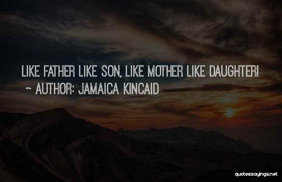 Mother Daughter Son Quotes By Jamaica Kincaid