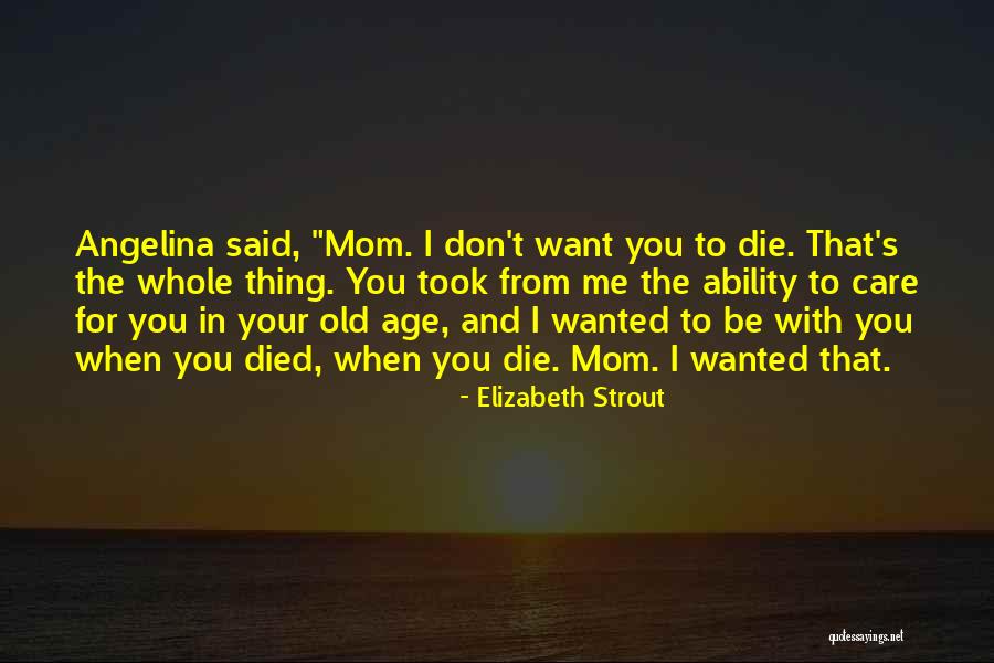 Mother Died Quotes By Elizabeth Strout