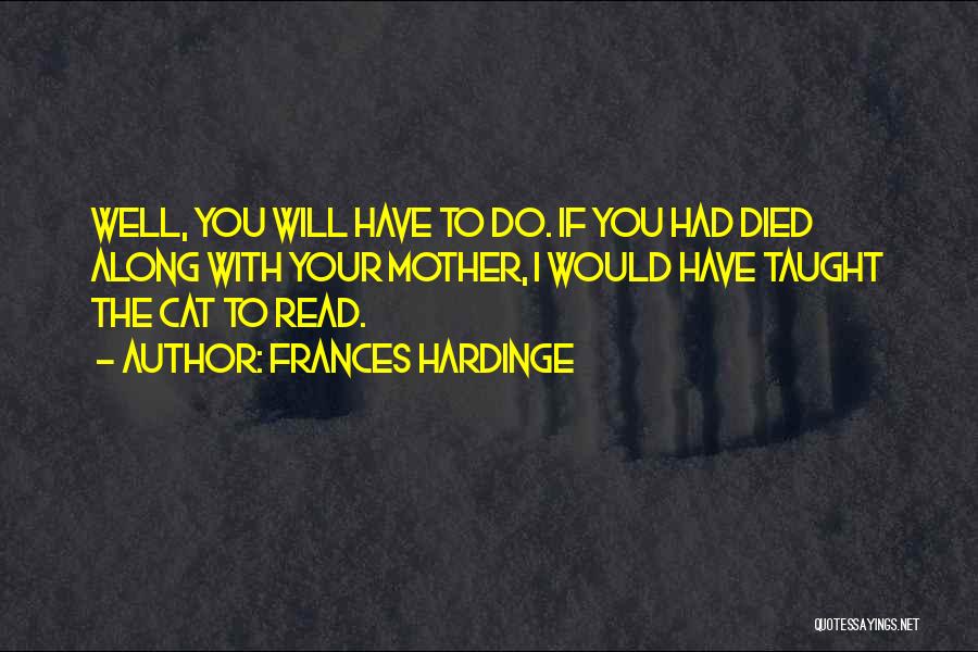 Mother Died Quotes By Frances Hardinge