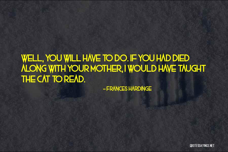 Mother Died Quotes By Frances Hardinge